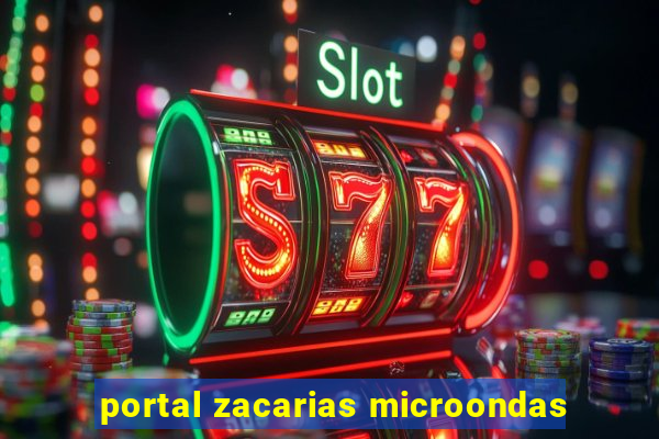 portal zacarias microondas